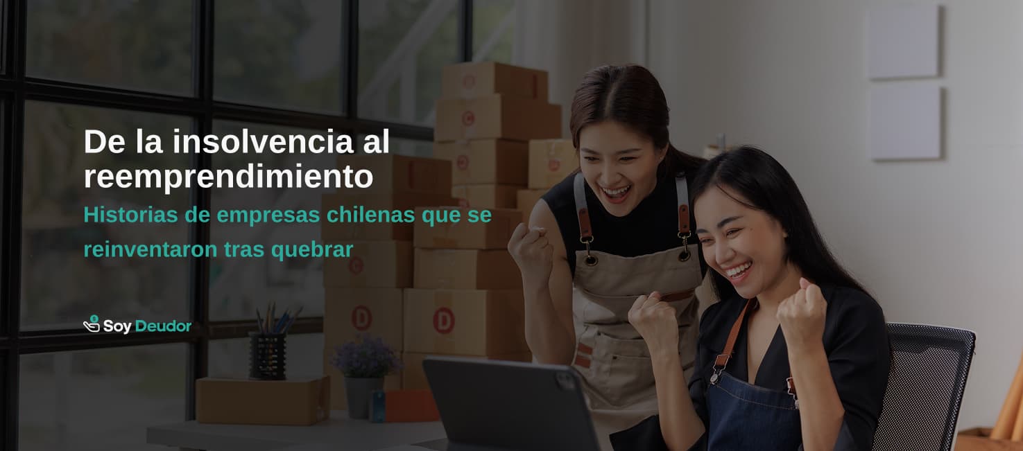 De la insolvencia al reemprendimiento: historias de empresas chilenas que se reinventaron tras quebrar